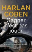Couverture du livre « Gagner n'est pas jouer » de Harlan Coben aux éditions Pocket