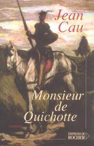 Couverture du livre « Monsieur de quichotte » de Cau/Contades aux éditions Rocher