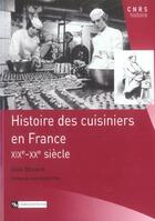 Couverture du livre « Histoire des cuisiniers en France » de Jean-Robert Pitte et Alain Drouard aux éditions Cnrs