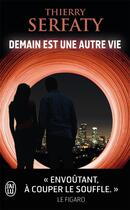 Couverture du livre « Demain est une autre vie » de Thierry Serfaty aux éditions J'ai Lu