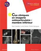 Couverture du livre « Cas clinique en imagerie ostéoarticulaire ; membre inférieur » de Marc Garetier et Lucile Deloire et Florent Garrigues aux éditions Elsevier-masson