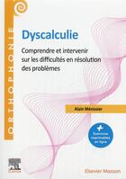 Couverture du livre « Dyscalculie : comprendre et intervenir sur les difficultés en résolution des problèmes » de Alain Menissier aux éditions Elsevier-masson