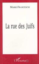 Couverture du livre « La rue des Juifs » de Mario Franceschi aux éditions Editions L'harmattan