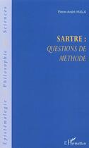 Couverture du livre « Sartre - questions de methode » de Pierre-Andre Huglo aux éditions Editions L'harmattan