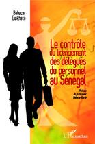 Couverture du livre « Le controle du licenciement des delegues du personnel au senegal » de Diakhate Babacar aux éditions L'harmattan