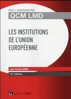 Couverture du livre « Les institutions de l'Union européenne (13e édition) » de Jean-Claude Zarka aux éditions Gualino