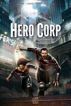Couverture du livre « Hero Corp t.2 : chroniques t.1 » de Simon Astier et Louis et Kyko Duarte et Stephane Crety aux éditions Soleil