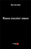 Couverture du livre « Roman discursif urbain » de Marc-Azad Niore aux éditions Editions Du Net