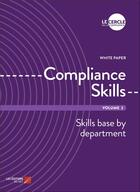 Couverture du livre « Compliance skills : volume 2 ; skills base by department » de Le Cercle De La Compliance aux éditions Editions Du Net