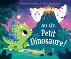Couverture du livre « Au lit, petit dinosaure ! » de Chris Chatterton et Rhiannon Fielding aux éditions Grund