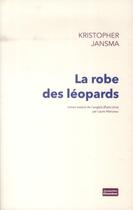 Couverture du livre « La robe des léopards » de Kristopher Jansma aux éditions Jacqueline Chambon