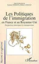 Couverture du livre « Les politiques de l'immigration en France et au Royaume-Uni » de Lucienne Germain et Didier Lassalle aux éditions Editions L'harmattan