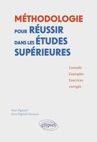 Couverture du livre « Fiches de méthodologie pour réussir dans les études supérieures : Conseils, exemples et exercices corrigés » de Alain Rihetti et Aline Rihetti-Nowack aux éditions Ellipses