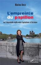 Couverture du livre « L'empreinte du papillon ou l'improbable idylle entre capitalisme et dictature » de Marina Anca aux éditions L'harmattan