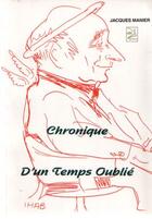 Couverture du livre « Chronique d'un temps oublié » de Jacques Manier aux éditions Abm Courtomer