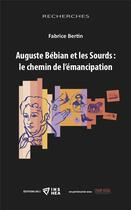 Couverture du livre « Auguste Bébian et les sourds : le chemin de l'émancipation » de Fabrice Bertin aux éditions Champ Social