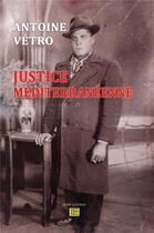 Couverture du livre « Justice méditerranéenne » de Antoine Vetro aux éditions T.d.o