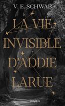 Couverture du livre « La vie invisible d'Addie Larue » de V.E. Schwab aux éditions Lumen