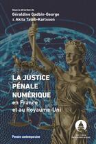 Couverture du livre « La justice pénale numérique en France et au Royaume-Uni » de Geraldine Gadbin-George aux éditions Pantheon-assas