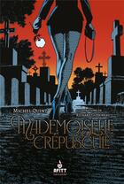 Couverture du livre « Mademoiselle Crépuscule » de Michel Quint et Richard Guerineau aux éditions Afitt Editions