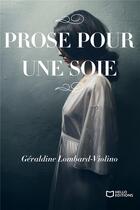 Couverture du livre « Prose pour une soie » de Geraldine Lombard-Violino aux éditions Hello Editions