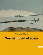 Couverture du livre « Von heut und ehedem » de Theodor Storm aux éditions Culturea