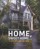 Couverture du livre « Home, sweet home : les villas de Spa » de David Houbrechts aux éditions Edplg