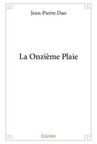 Couverture du livre « La Onzième Plaie » de Jean-Pierre Dao aux éditions Edilivre