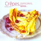 Couverture du livre « Crepes, Pancakes, Et Blinis... » de Camille Le Foll aux éditions Marabout