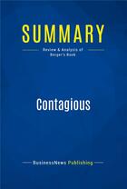 Couverture du livre « Contagious : Review and Analysis of Berger's Book » de  aux éditions Business Book Summaries