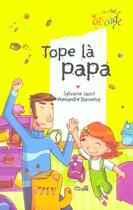 Couverture du livre « Tope là, papa ! » de Alexandre Bonnefoy et Sylvaine Jaoui aux éditions Rageot