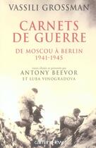 Couverture du livre « Carnets de guerre ; de moscou à berlin, 1941-1945 » de Beevor/Grossman aux éditions Calmann-levy