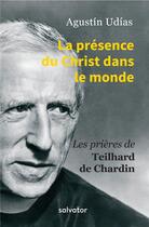 Couverture du livre « La présence du Christ dans le monde » de Agustin Udias aux éditions Salvator