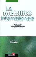 Couverture du livre « Mobilite Internationale ; Reussir L'Expatriation » de Jean-Luc Cerdin aux éditions Organisation
