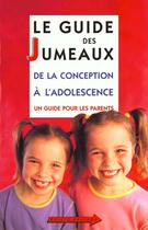 Couverture du livre « Les Jumeaux De La Naissance A L'Adolescence ; Guide Des Parents » de Regine Billot aux éditions Balland
