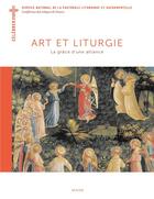 Couverture du livre « Art et liturgie : la grâce d'une alliance » de Bernadette Melois aux éditions Mame