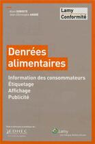 Couverture du livre « Denrees alimentaires - information des consommateurs. etiquetage. affichage. publicitet. » de Soroste/Andre aux éditions Lamy