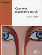 Couverture du livre « Comment reconnaître autrui ? » de Caroline Huyard aux éditions Maison Des Sciences De L'homme