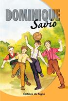 Couverture du livre « Dominique Savio » de Augusta Curelli et Daniel Federspiel aux éditions Signe