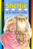 Couverture du livre « Sheltie T.2 ; Sheltie et le trésor caché » de Peter Clover aux éditions Bayard Jeunesse