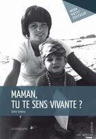 Couverture du livre « Maman, tu te sens vivante ? » de Sylvie Godeau aux éditions Publibook