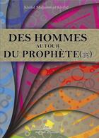 Couverture du livre « Des hommes autour du prophete » de M. Khal Khalid aux éditions Maison D'ennour