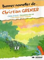 Couverture du livre « BONNES NOUVELLES DE ; Christian Grenier ; CM2 ; recueil de nouvelles » de Christian Grenier aux éditions Sedrap