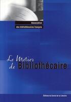 Couverture du livre « Le Metier De Bibliothecaire » de Peignet aux éditions Electre