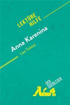 Couverture du livre « Anna Karenina von Leo Tolstoi (Lektürehilfe) » de  aux éditions Derquerleser.de
