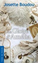 Couverture du livre « La gloire d'Amélia » de Josette Boudou aux éditions De Boree
