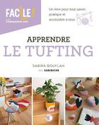 Couverture du livre « Apprendre le tufting » de Sabira Bouflah aux éditions Creapassions.com