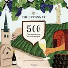 Couverture du livre « Philipponnat : 500 ans d'histoire au coeur de la Champagne » de Yves Tesson et Charles Philipponnat aux éditions Sud Ouest Editions