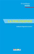 Couverture du livre « La philosophie » de Guillaume Pigeard De Gurbert aux éditions Rue Des Ecoles