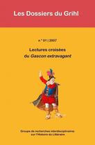 Couverture du livre « Lectures croisées du Gascon extravagant » de Les Dossiers Du Grihl aux éditions Centre De Recherches Historiques - Ehess
